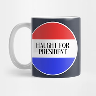Haught for President - Wynonna Earp (Nicole Haught) Mug